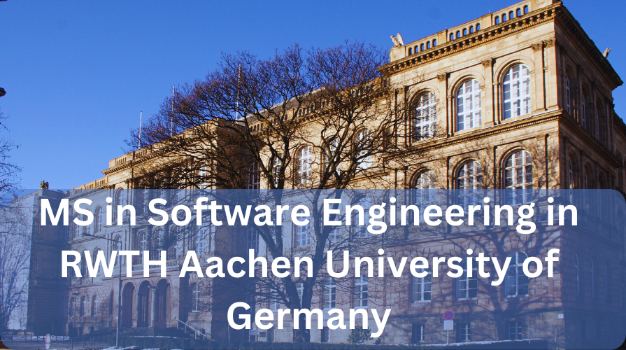 MS in Software Engineering in RWTH Aachen University of Germany