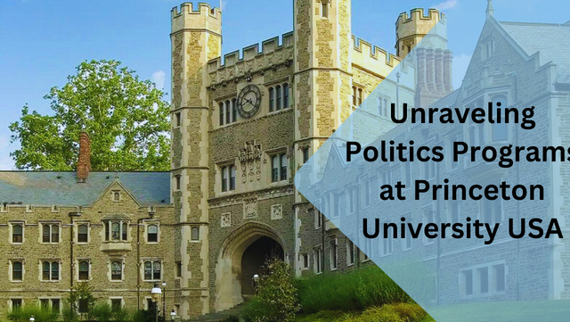 Unraveling Politics Programs at Princeton University USA