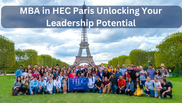 MBA in HEC Paris Unlocking Your Leadership Potential