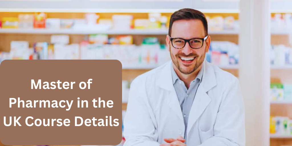 Master of Pharmacy in the UK Course Details