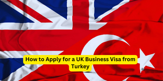 How to Apply for a UK Business Visa from Turkey
