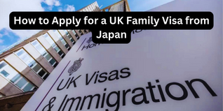 How to Apply for a UK Family Visa from Japan