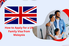 Apply for a UK Family Visa from Malaysia